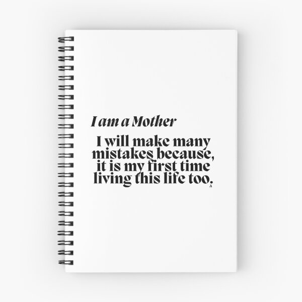 Item preview, I am a Mother   I will make many mistakes because, it is my first time living this life too. designed and sold by Finds.