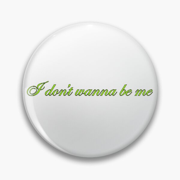 Item preview, I don’t wanna be me designed and sold by cherry-girl.