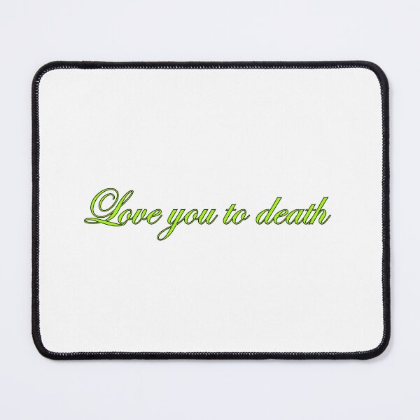 Item preview, Love you to death  designed and sold by cherry-girl.