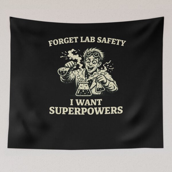 Item preview, Forget Lab Safety I Want Superpowers Scientist designed and sold by snowry.