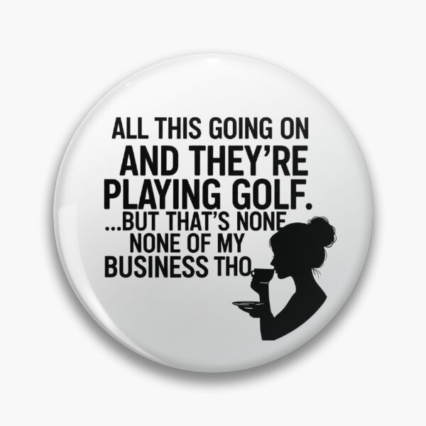 Item preview, All This Going On And They're Playing Golf – Funny Golf Wife Shirt | Sarcastic Women's Golf Gift None of My Business Tho designed and sold by nancysdaughter.