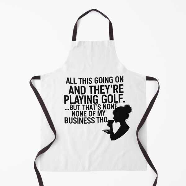 Item preview, All This Going On And They're Playing Golf – Funny Golf Wife Shirt | Sarcastic Women's Golf Gift None of My Business Tho designed and sold by nancysdaughter.