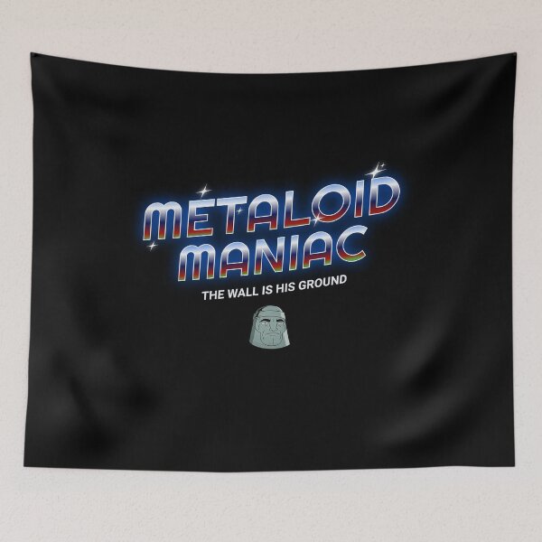 Item preview, Metaloid Maniac - the wall is his ground designed and sold by Primotees.