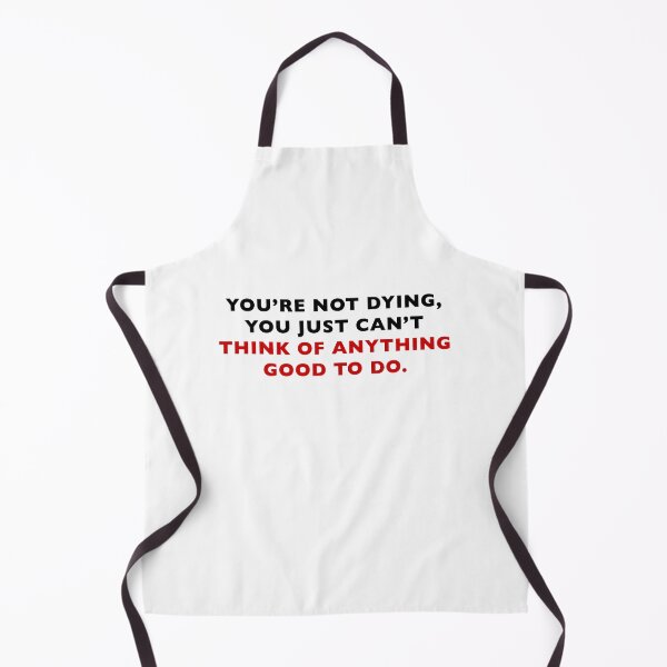 Item preview, You're Not Dying designed and sold by Normbot2000.