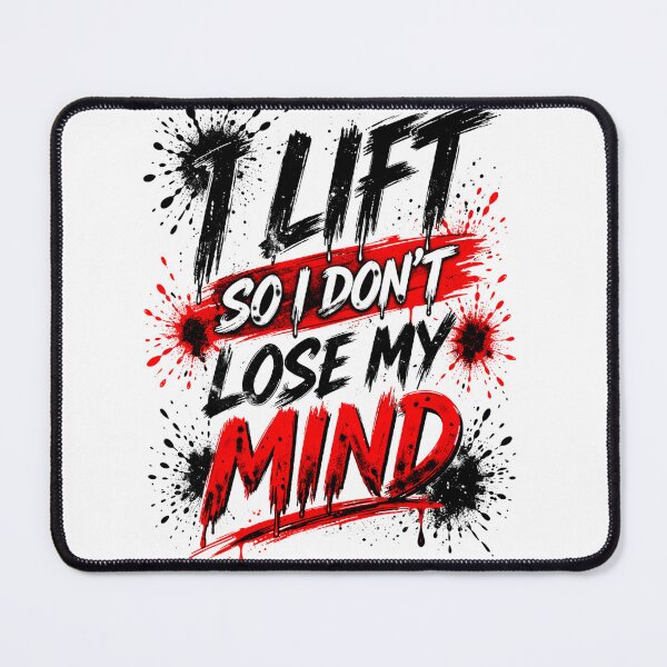 Item preview, I Lift So I Don’t Lose My Mind – Funny Gym Workout Desig designed and sold by SzyMazDesign.
