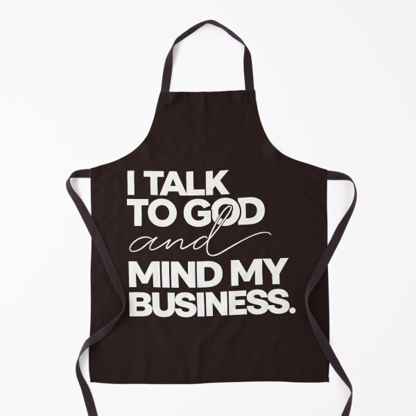 Item preview, I Talk to God and Mind My Business Simple Quote designed and sold by faridman.