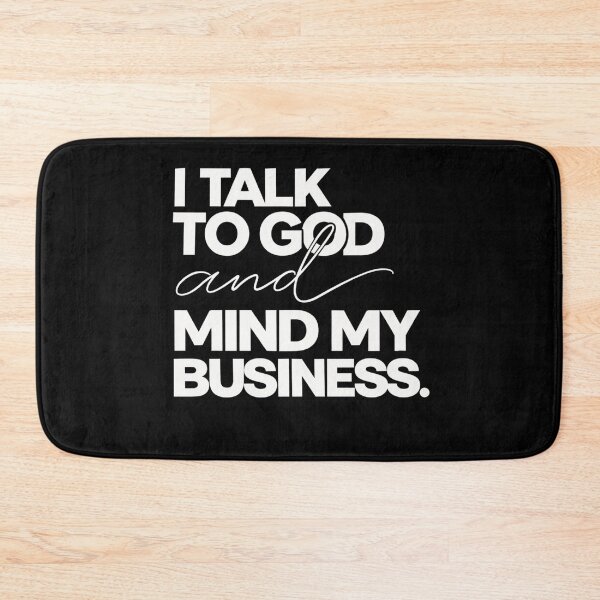 Item preview, I Talk to God and Mind My Business Simple Quote designed and sold by faridman.
