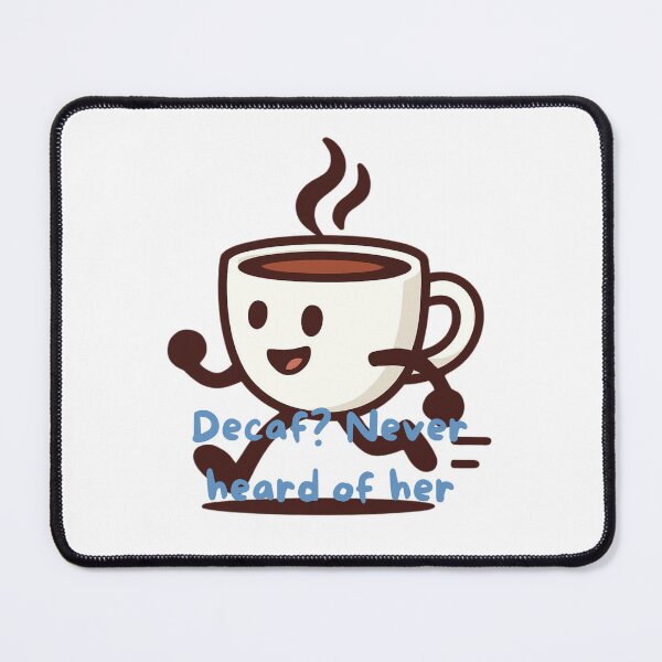 Item preview, Decaf? Never heard of her designed and sold by SnugCozy.