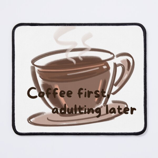 Item preview, Coffee first, adulting later designed and sold by SnugCozy.