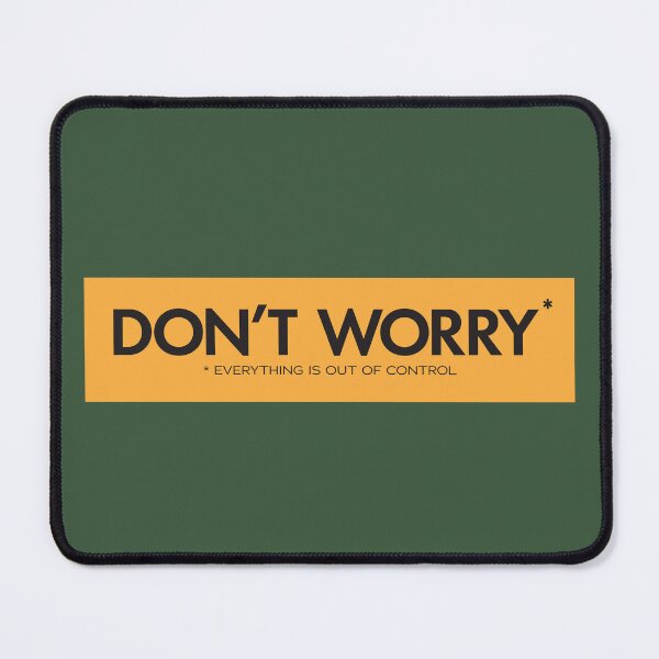 Item preview, Don't Worry | Everyday Chaos Sign designed and sold by Guided by Voices.