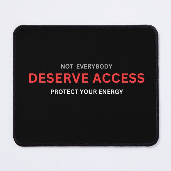 Item preview, Not Everybody Deserve Access – Protect Your Energy Quote Design designed and sold by IslandQuoteShop.
