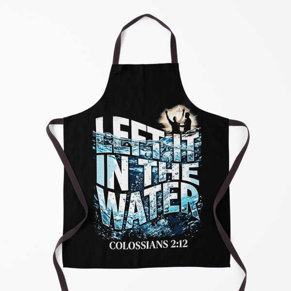 Item preview, Colossians 2:12 Left It In The Water Baptism designed and sold by Isaias Gomez.