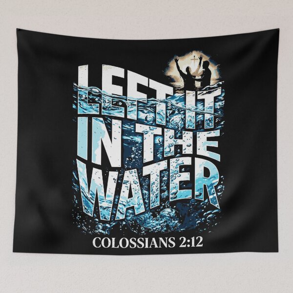 Item preview, Colossians 2:12 Left It In The Water Baptism designed and sold by Isaias Gomez.