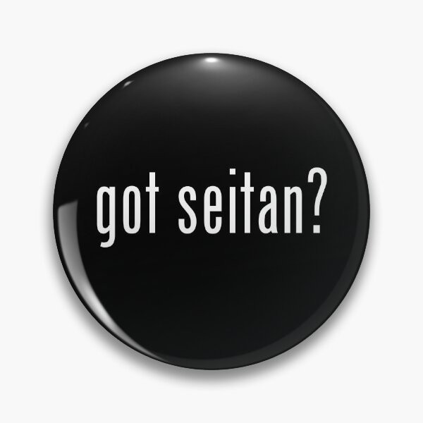 Item preview, got seitan? designed and sold by piscesmoon22.