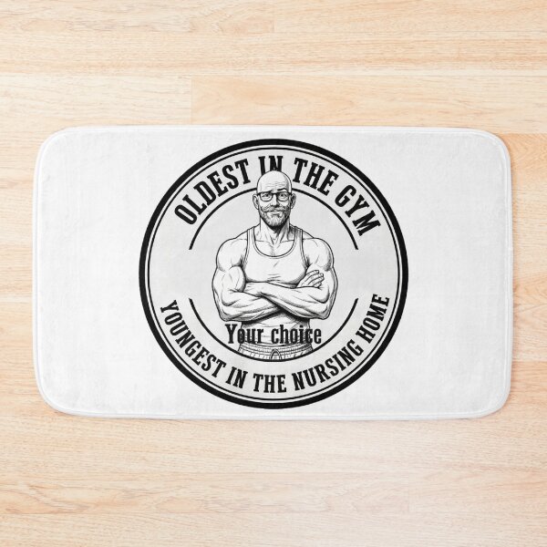 Item preview, Oldest in the Gym Youngest in Nursing Home designed and sold by Old Man Athletics.
