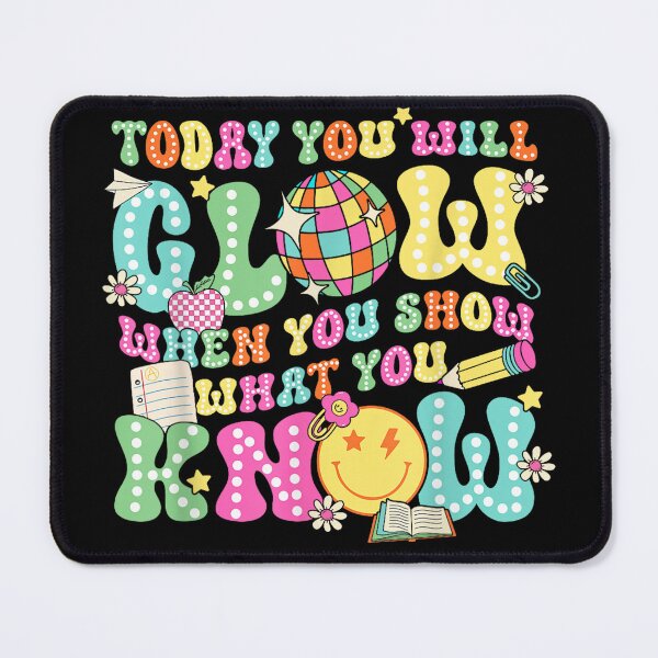 Item preview, today you will glow when you show what you know test day  designed and sold by CAnastazyshop.