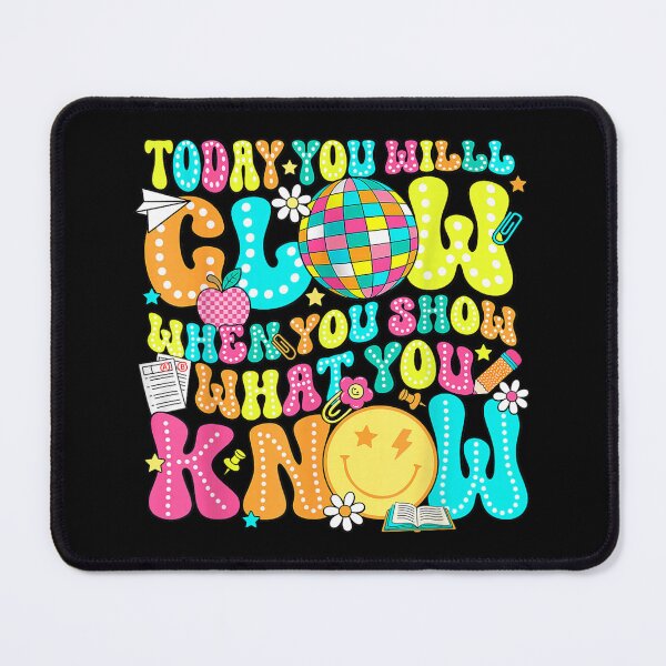 Item preview, today you will glow when you show what you know test day  designed and sold by CAnastazyshop.