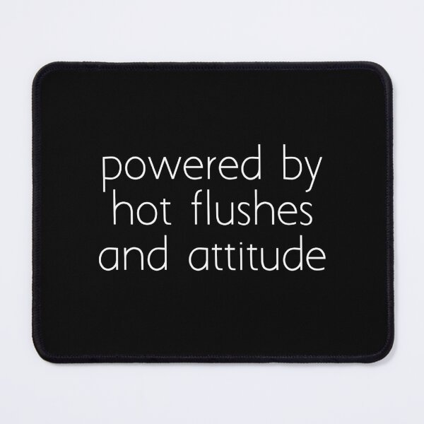 Item preview, powered by hot flushes and attitude designed and sold by Ice Breakers .