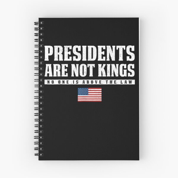 Item preview, Presidents Are Not Kings - No One Is Above The Law designed and sold by Creative Spark.