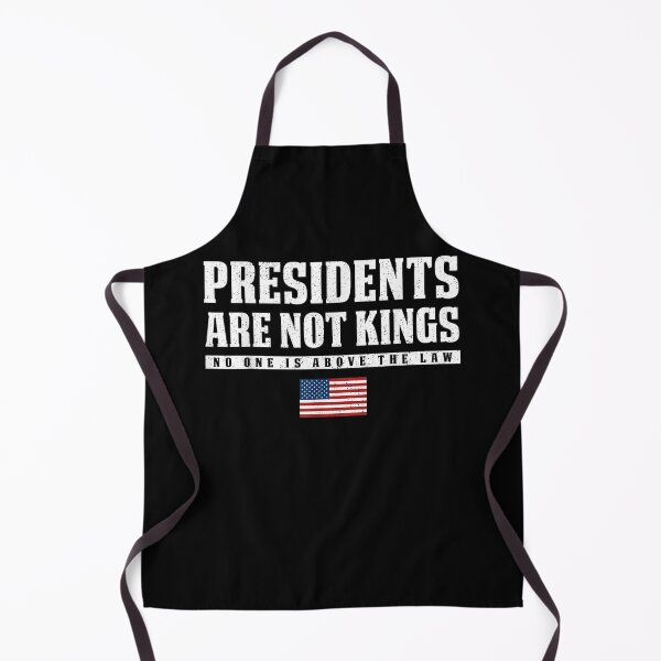 Item preview, Presidents Are Not Kings - No One Is Above The Law designed and sold by Creative Spark.