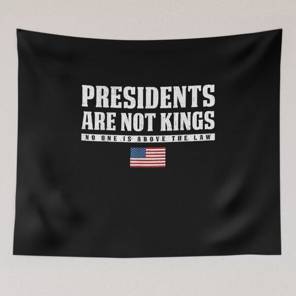 Item preview, Presidents Are Not Kings - No One Is Above The Law designed and sold by Creative Spark.