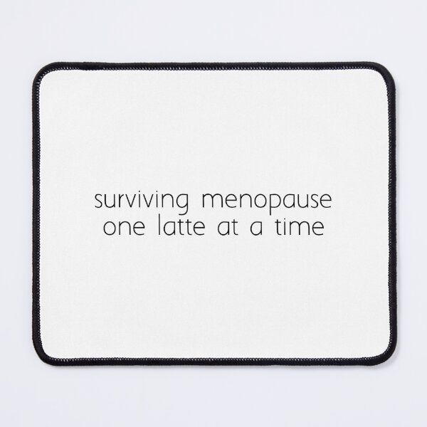 Item preview, surviving menopause one latte at a time designed and sold by Ice Breakers .