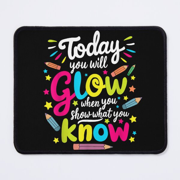 Item preview, today you will glow when you show what you know test day  designed and sold by CAnastazyshop.