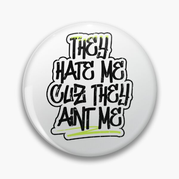 Item preview, They Hate Me Cuz They Aint Me designed and sold by Home-Crea-Abode.