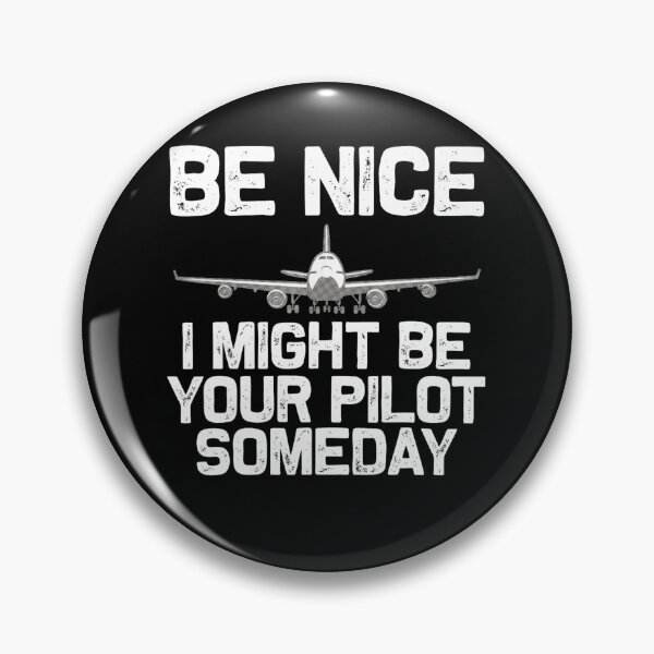 Item preview, Be Nice I Might Be Your Pilot Someday - Funny Future Pilot Airplane Graphic designed and sold by alber-garnell.