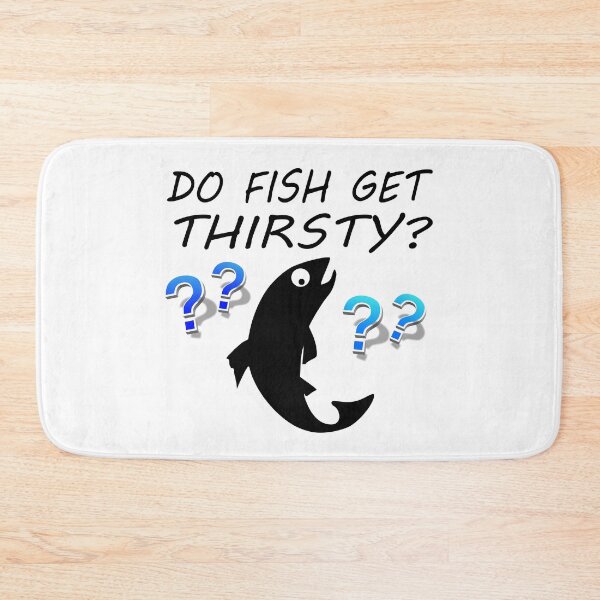 Item preview, Do Fish Get Thirsty? | Funny Fish Pun designed and sold by Lainey1978.