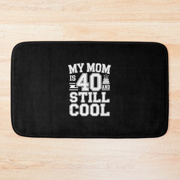 Item preview, My Mom Is 40 And Still Cool 40th Birthday Mom Mother's Day designed and sold by Rrettgison.