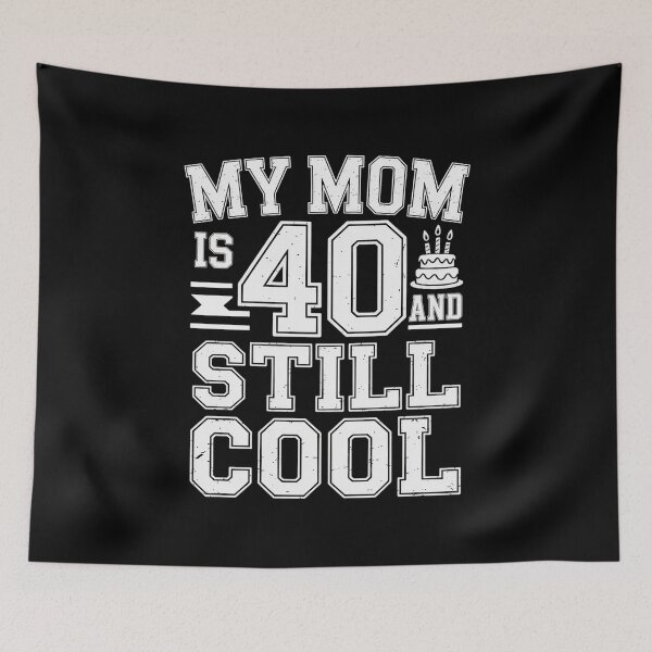 Item preview, My Mom Is 40 And Still Cool 40th Birthday Mom Mother's Day designed and sold by Rrettgison.