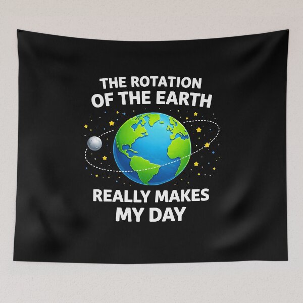 Item preview, The Rotation of the Earth Really Makes My Day designed and sold by JODYSMORGAN.