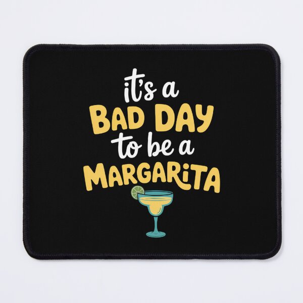 Item preview, Bad Day To Be A Margarita Cinco De Mayo Tequila designed and sold by TrinaEspinoza.