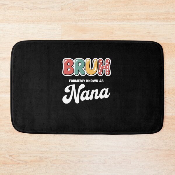 Item preview, Bruh known as Nana Funny Mother's day Grandmother designed and sold by RonnasJackson.