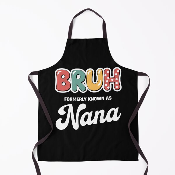 Item preview, Bruh known as Nana Funny Mother's day Grandmother designed and sold by RonnasJackson.