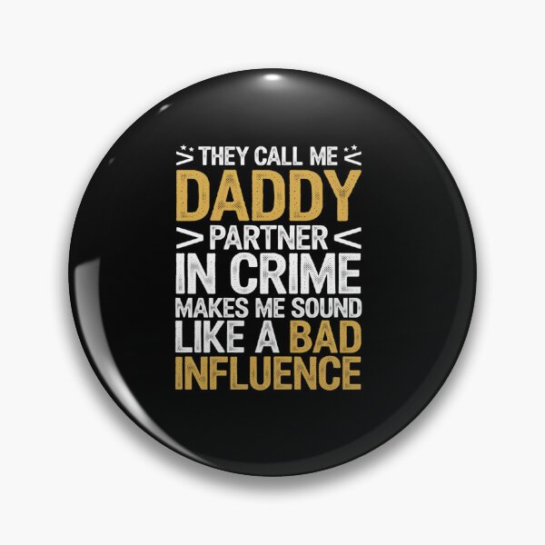 Item preview, Call daddy crime bad influence for father's day designed and sold by RonnasJackson.