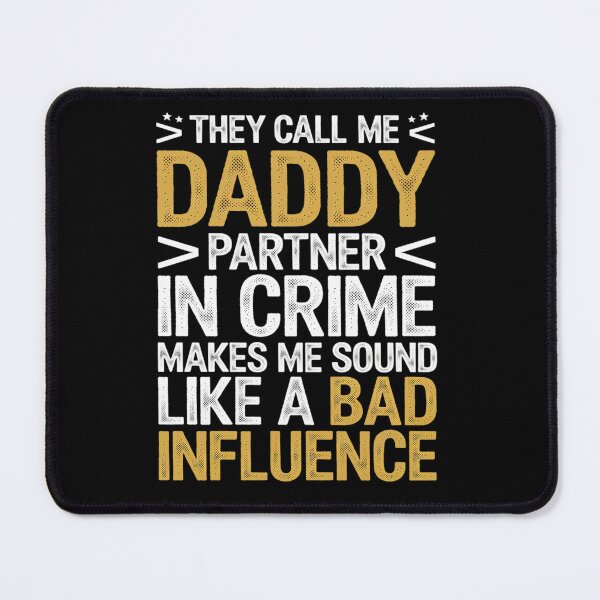 Item preview, Call daddy crime bad influence for father's day designed and sold by RonnasJackson.