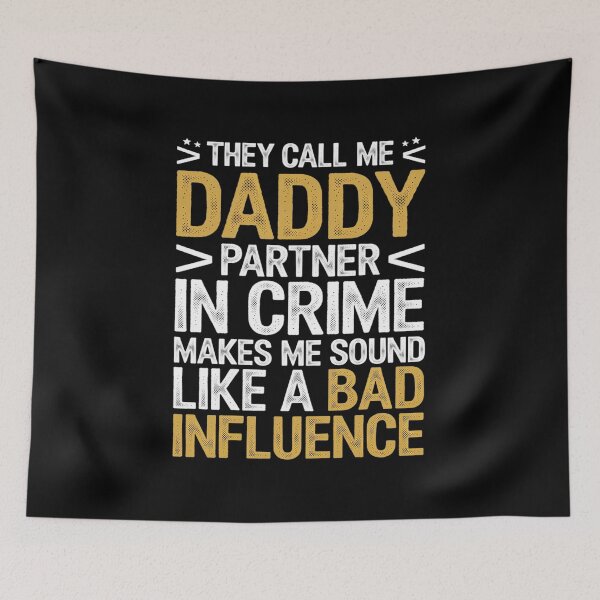Item preview, Call daddy crime bad influence for father's day designed and sold by RonnasJackson.