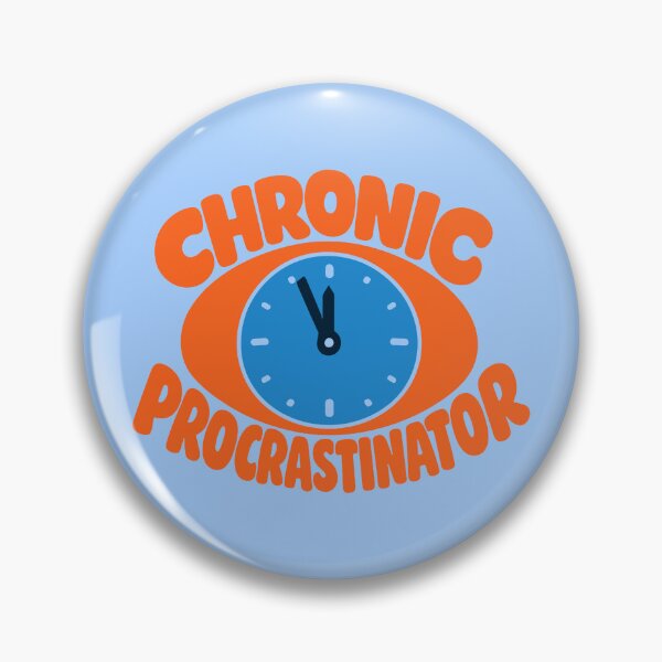 Item preview, Chronic Procrastinator designed and sold by fadilow.