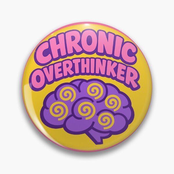 Item preview, Chronic Overthinker designed and sold by fadilow.