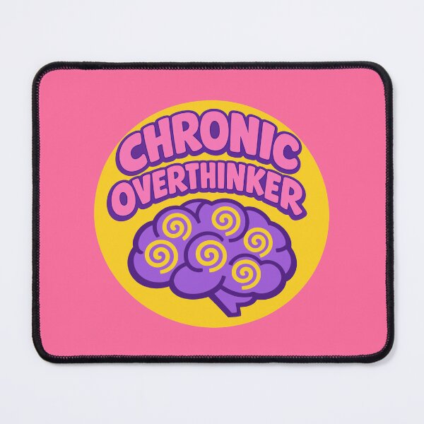 Item preview, Chronic Overthinker designed and sold by fadilow.