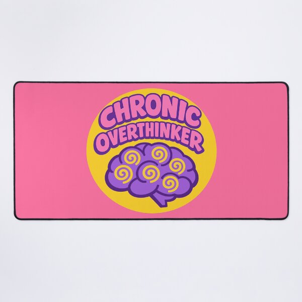 Item preview, Chronic Overthinker designed and sold by xmoudx.