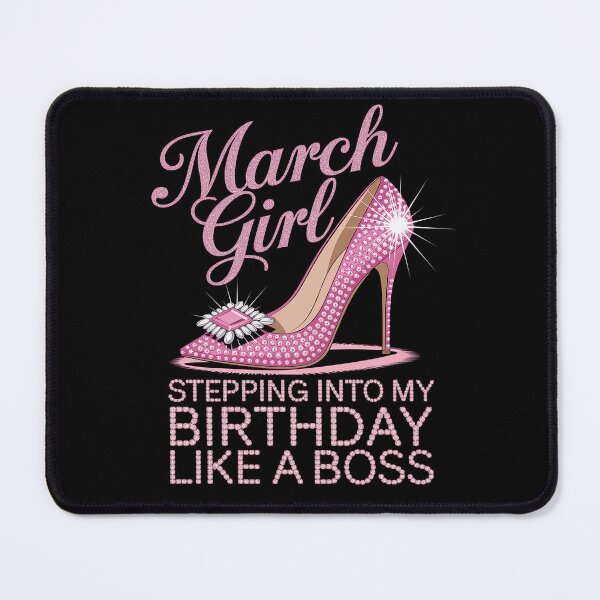Item preview, March Girl Stepping Into My Birthday Like A Boss B-Day Party designed and sold by BlassmausArt.