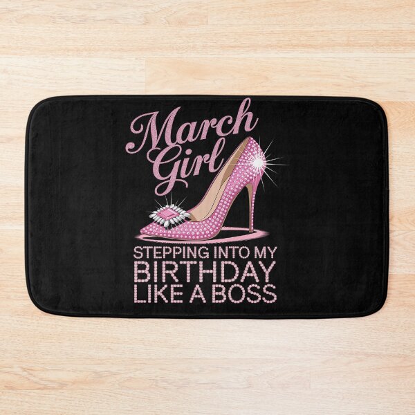Item preview, March Girl Stepping Into My Birthday Like A Boss B-Day Party designed and sold by BlassmausArt.