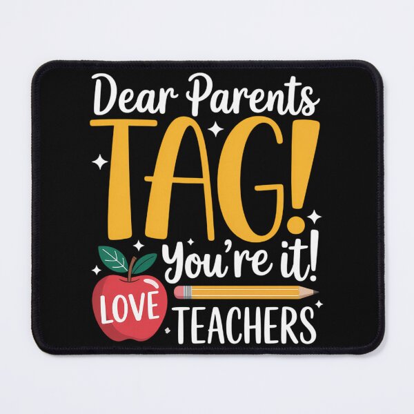 Item preview, Dear Parents Tag You're It Love Teachers Last Day of School designed and sold by TyraYoung.