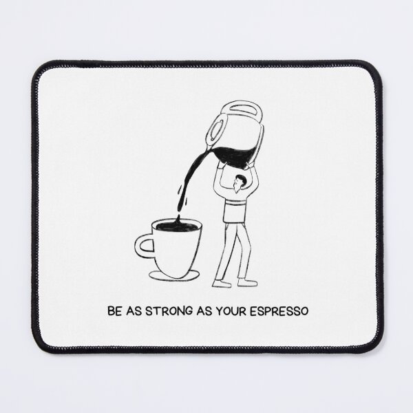 Item preview, Be As Strong As Your Espresso, Illustration of a Man Pouring Giant Coffee Pot Into Cup designed and sold by GulDesigns.