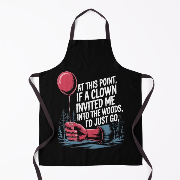 Item preview, At This Point If A Clown Invited Me Funny Jokes Sarcastic designed and sold by Dressed For Duty.