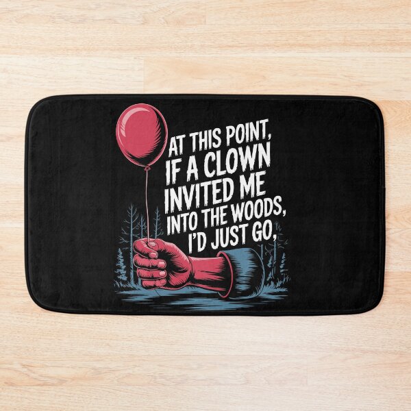 Item preview, At This Point If A Clown Invited Me Funny Jokes Sarcastic designed and sold by Dressed For  Duty.