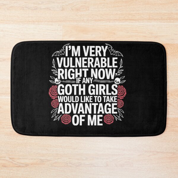 Item preview, I'm Very Vulnerable RN If Any Goth Girl Take Advantage Of Me designed and sold by Dressed For  Duty.